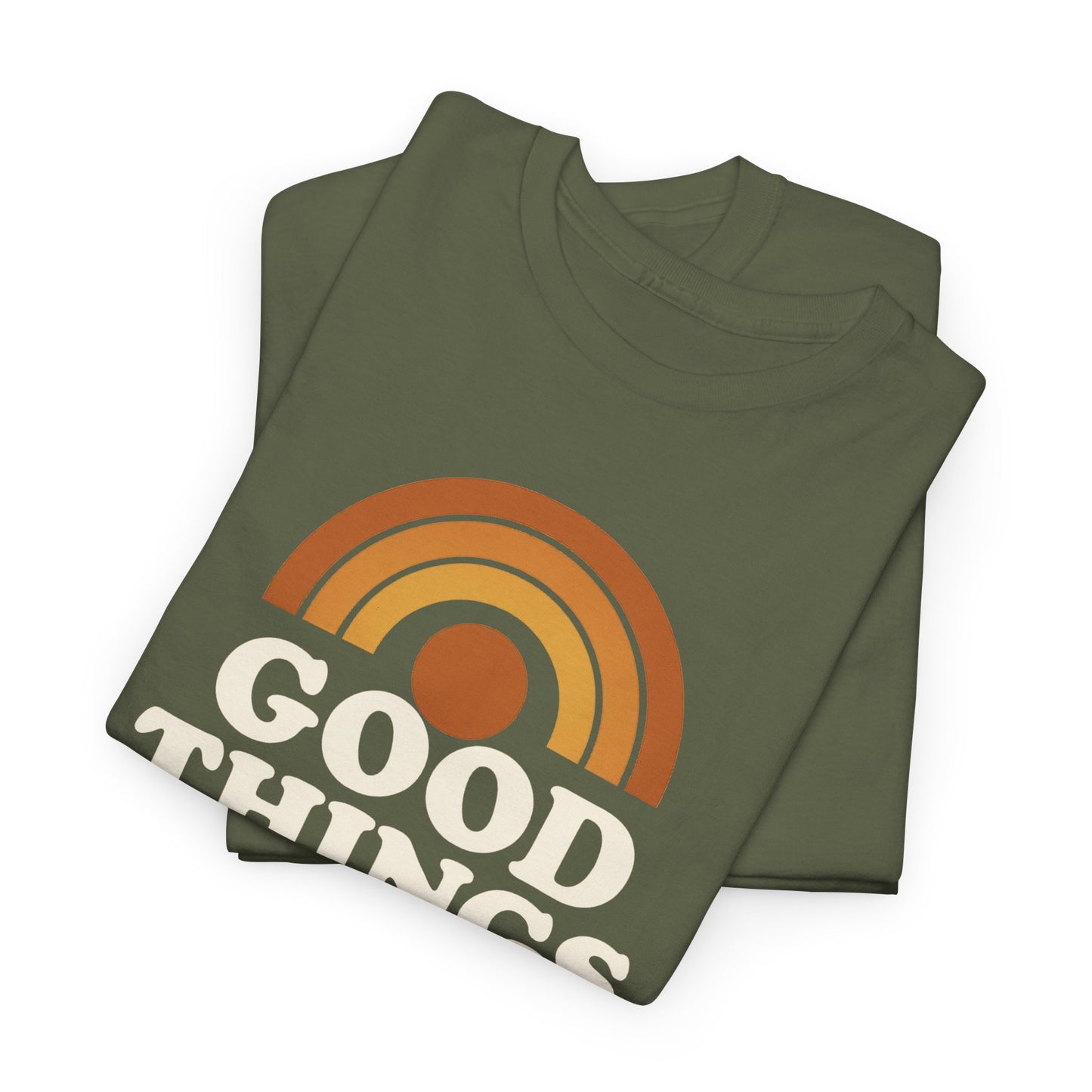 Good things are coming T-Shirt