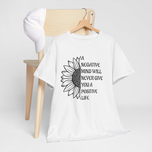 A  Negative Mind  Motivational T-Shirt