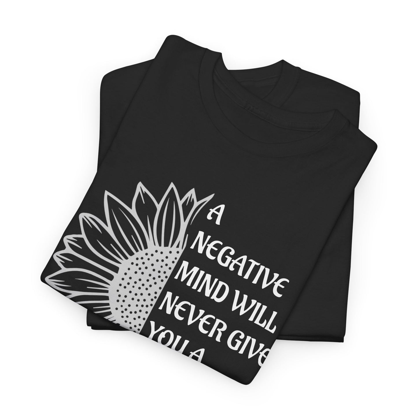 A  Negative Mind  Motivational T-Shirt, Green