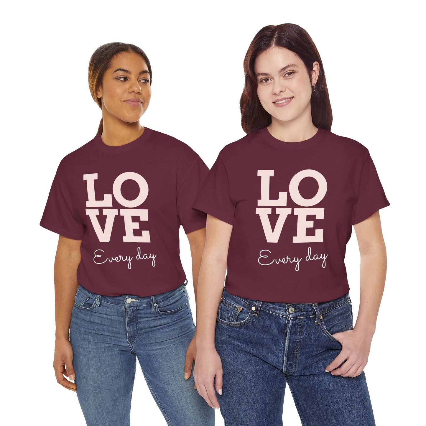 Love Everyday T-Shirt