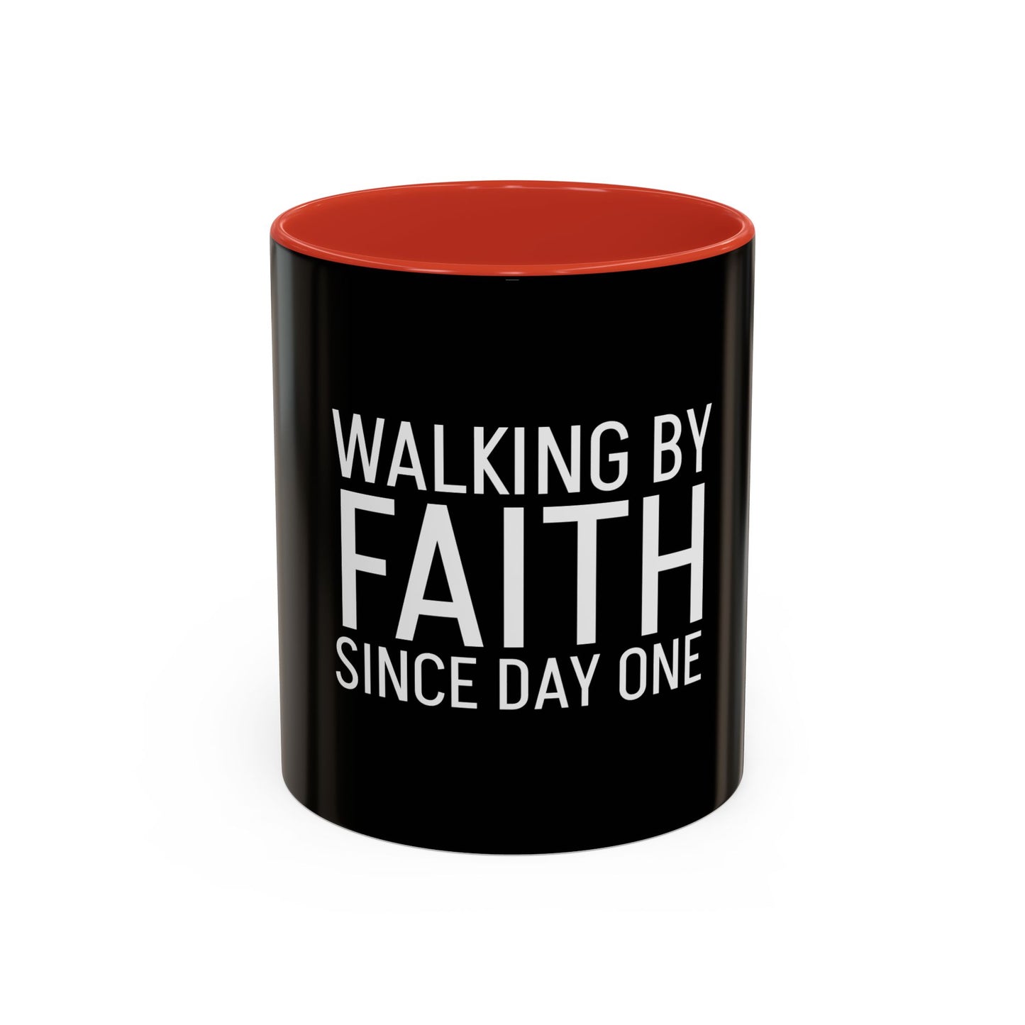 Walking by Faith Since Day One - Accent Coffee Mug,  Black