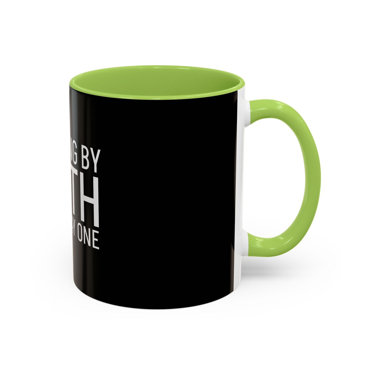 Walking by Faith Since Day One - Accent Coffee Mug,  Black