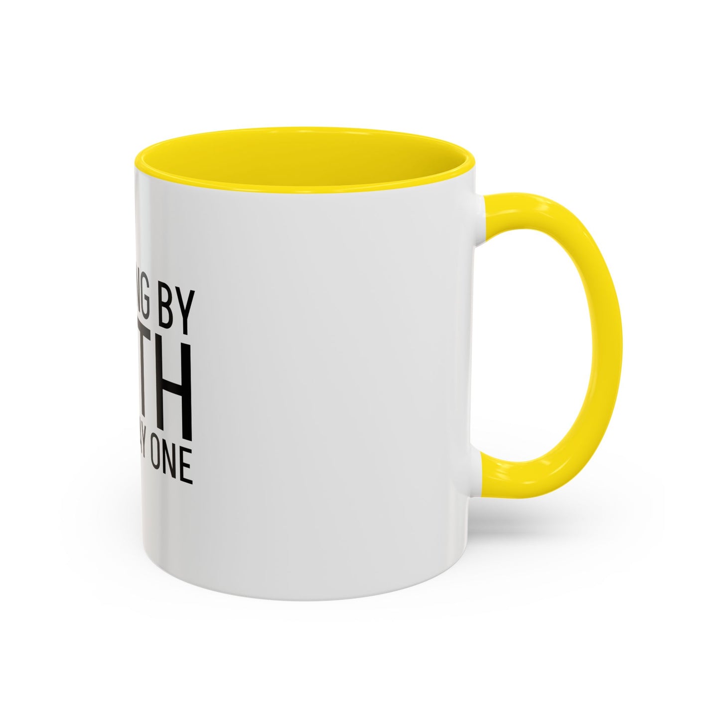 Walking by Faith Since Day One - Inspiring Accent Coffee Mug, White