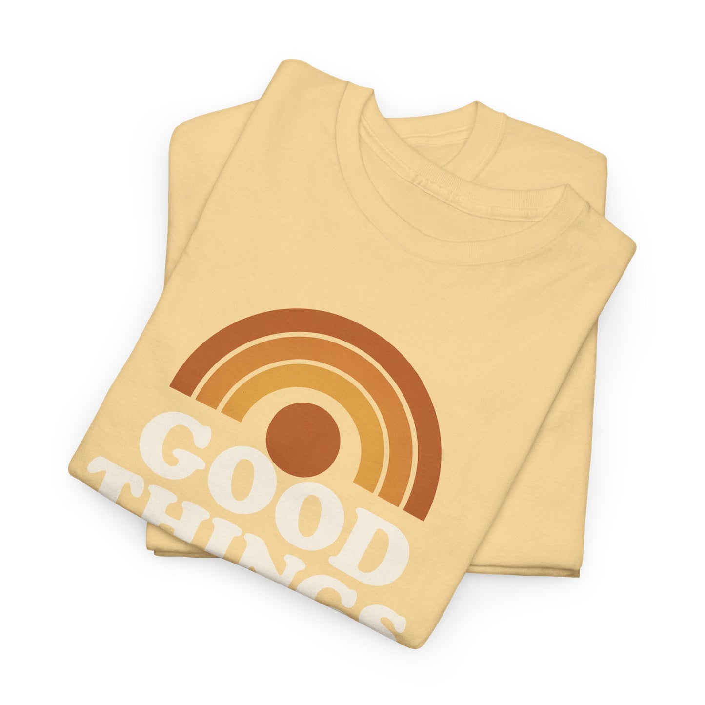 Good things are coming T-Shirt