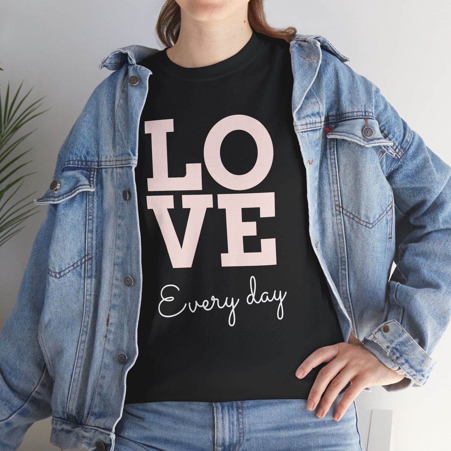 Love Everyday T-Shirt