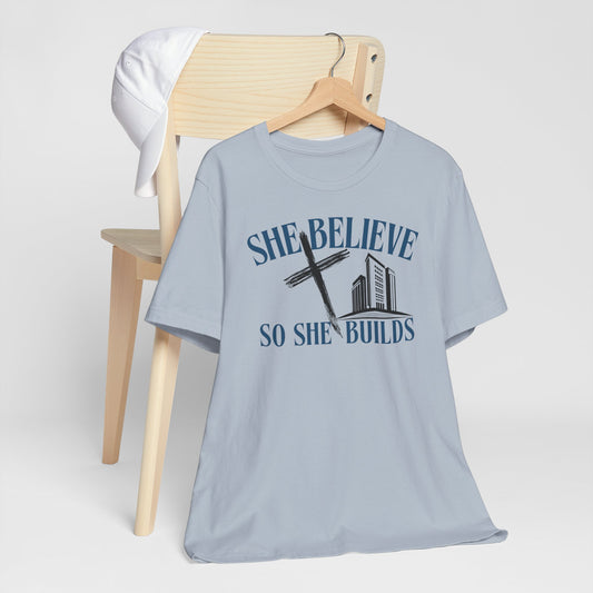 She Believes So She Builds Inspitaional T-Shirt
