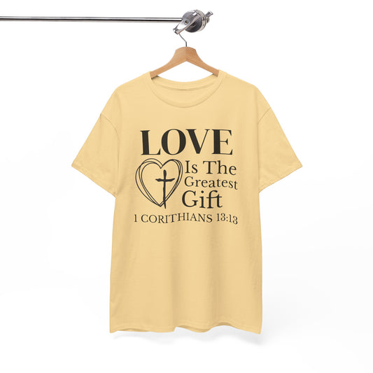 LOVE Christian – 1 Corinthians 13:13 | The Greatest Gift T-Shirt