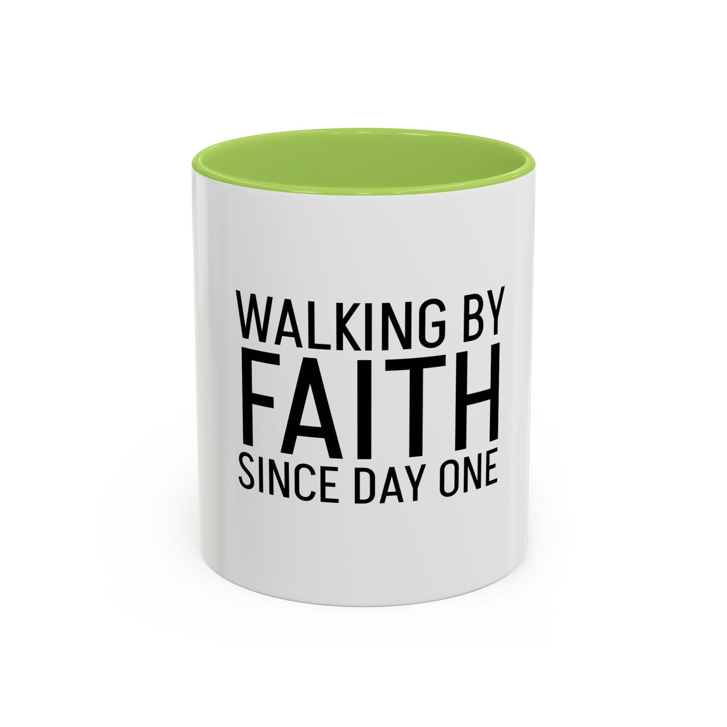 Walking by Faith Since Day One - Inspiring Accent Coffee Mug, White