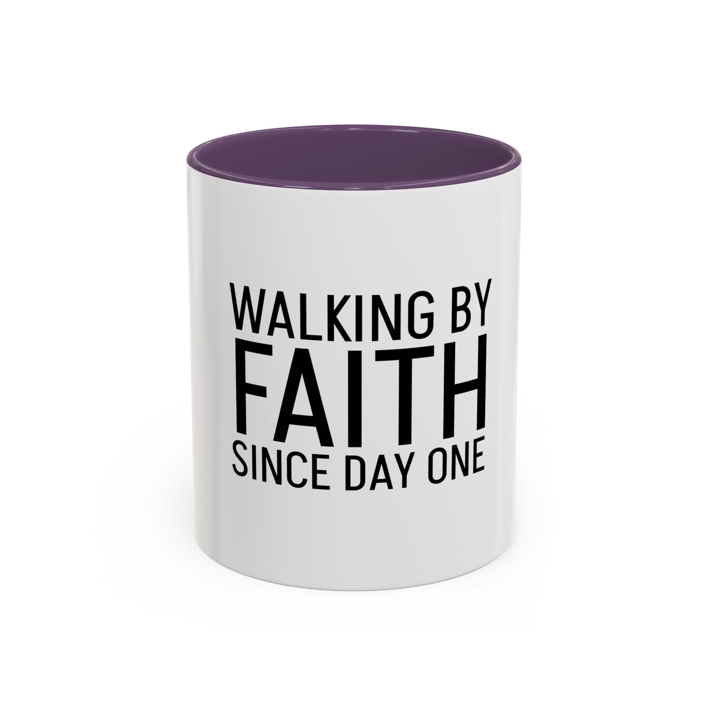 Walking by Faith Since Day One - Inspiring Accent Coffee Mug, White