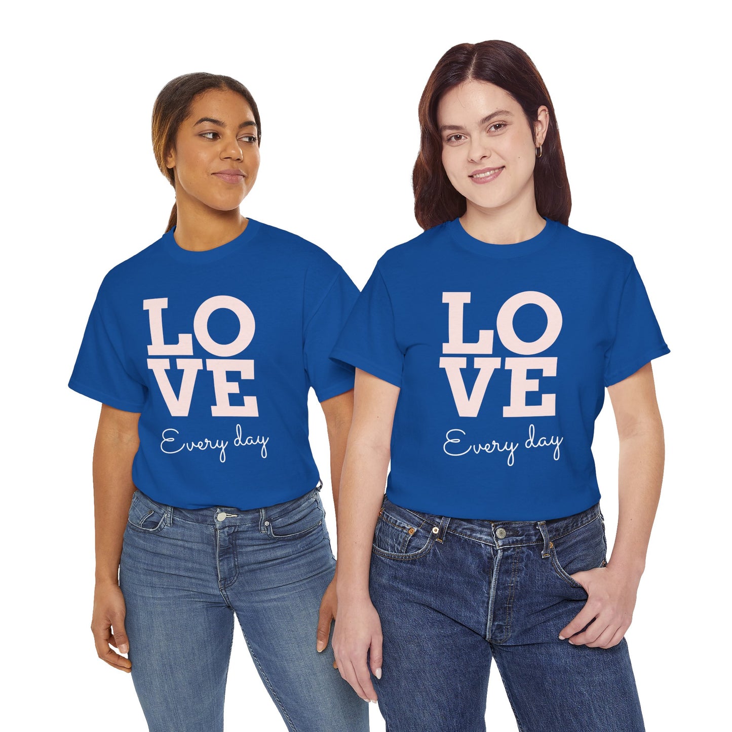 Love Everyday T-Shirt