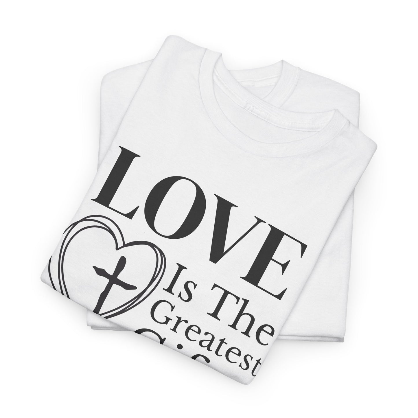 LOVE Christian – 1 Corinthians 13:13 | The Greatest Gift T-Shirt