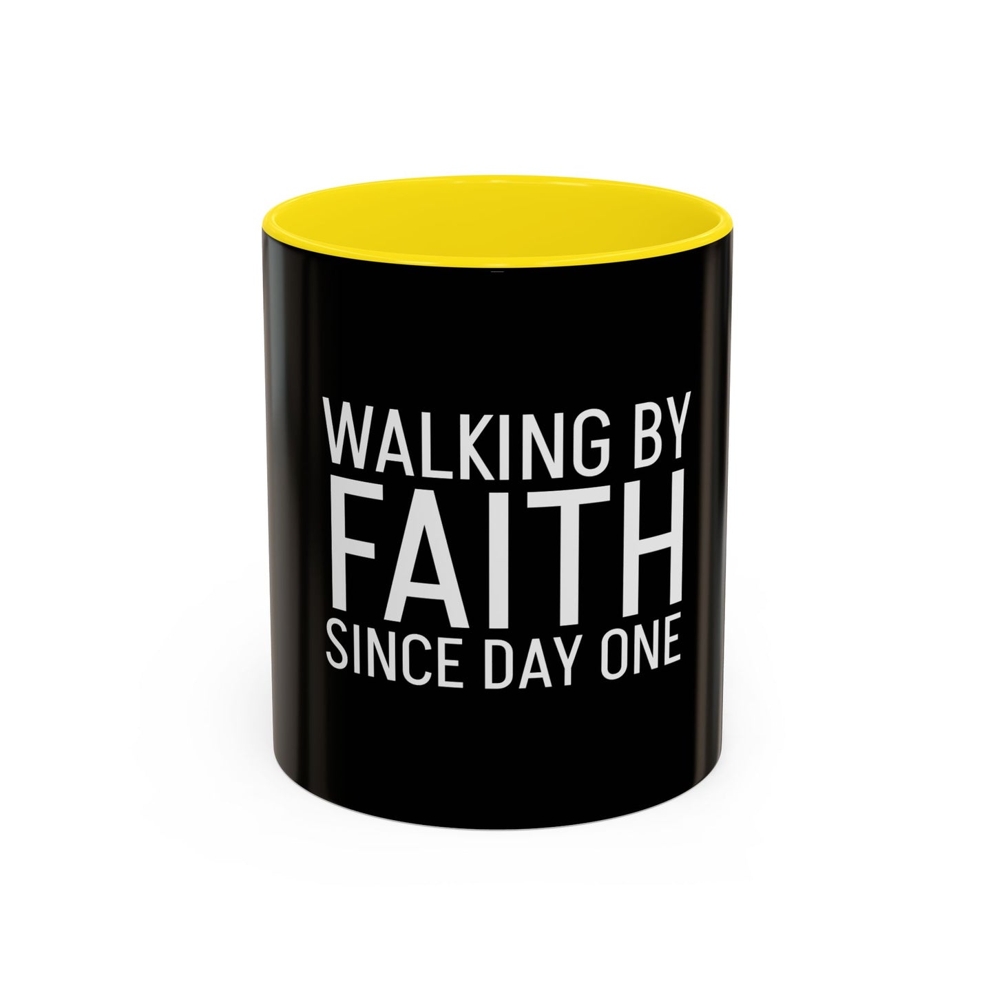 Walking by Faith Since Day One - Accent Coffee Mug,  Black