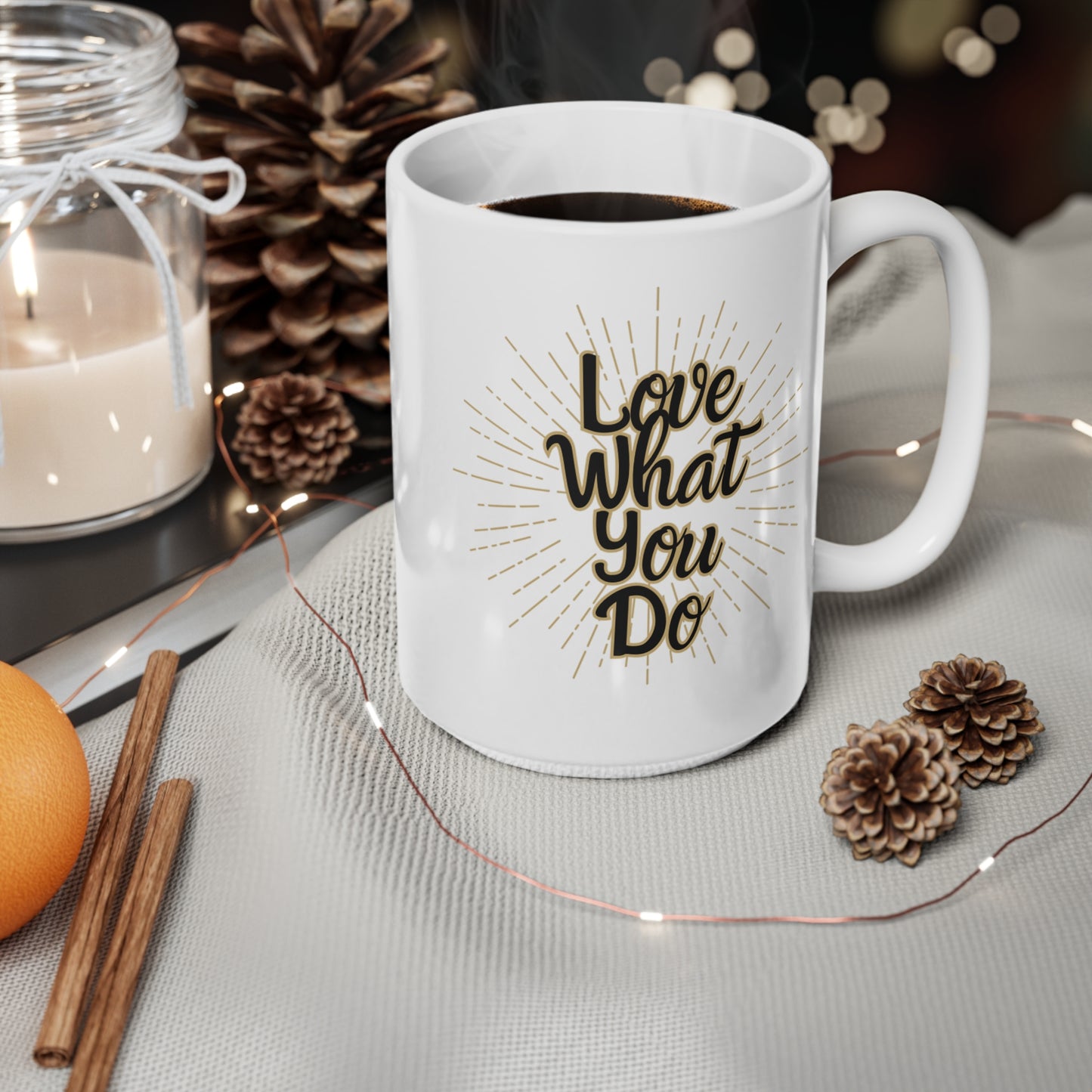 Love What You Do Coffee Cups - 11oz & 15oz, Mug