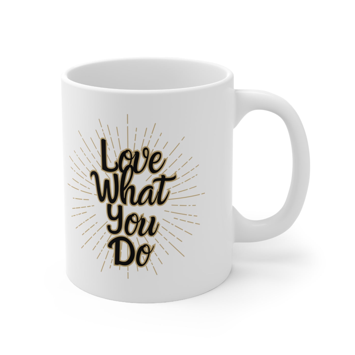 Love What You Do Coffee Cups - 11oz & 15oz, Mug