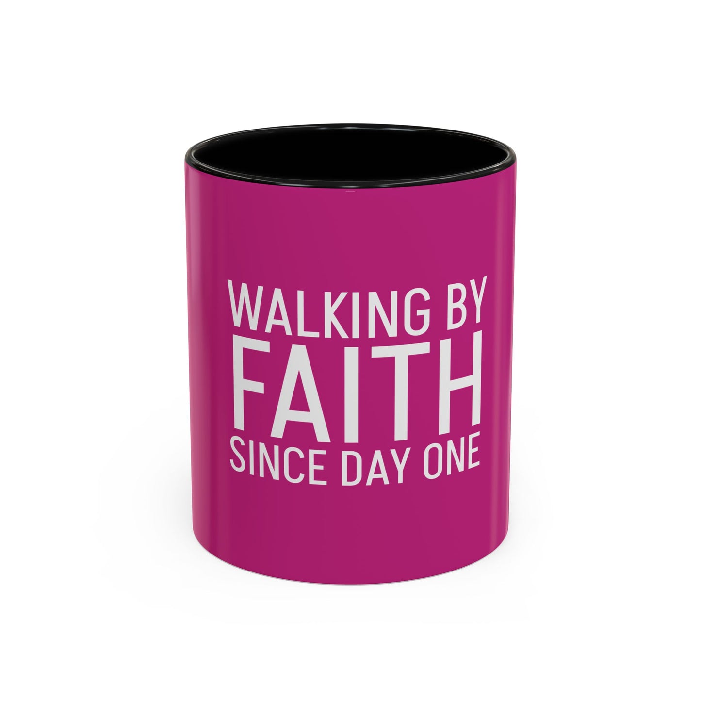 Walking by Faith Since Day One - Inspiring Accent Coffee Mug, Pink