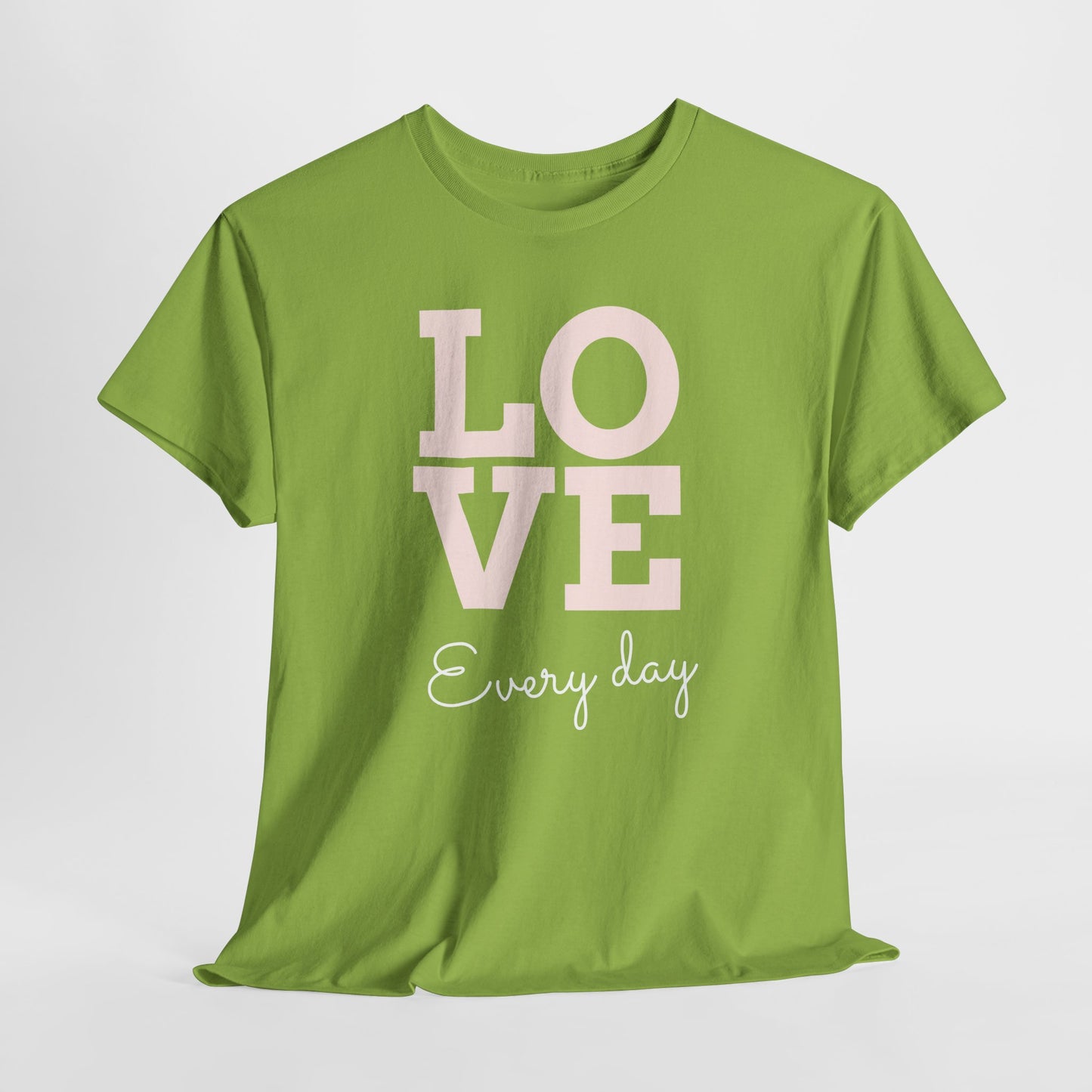 Love Everyday T-Shirt