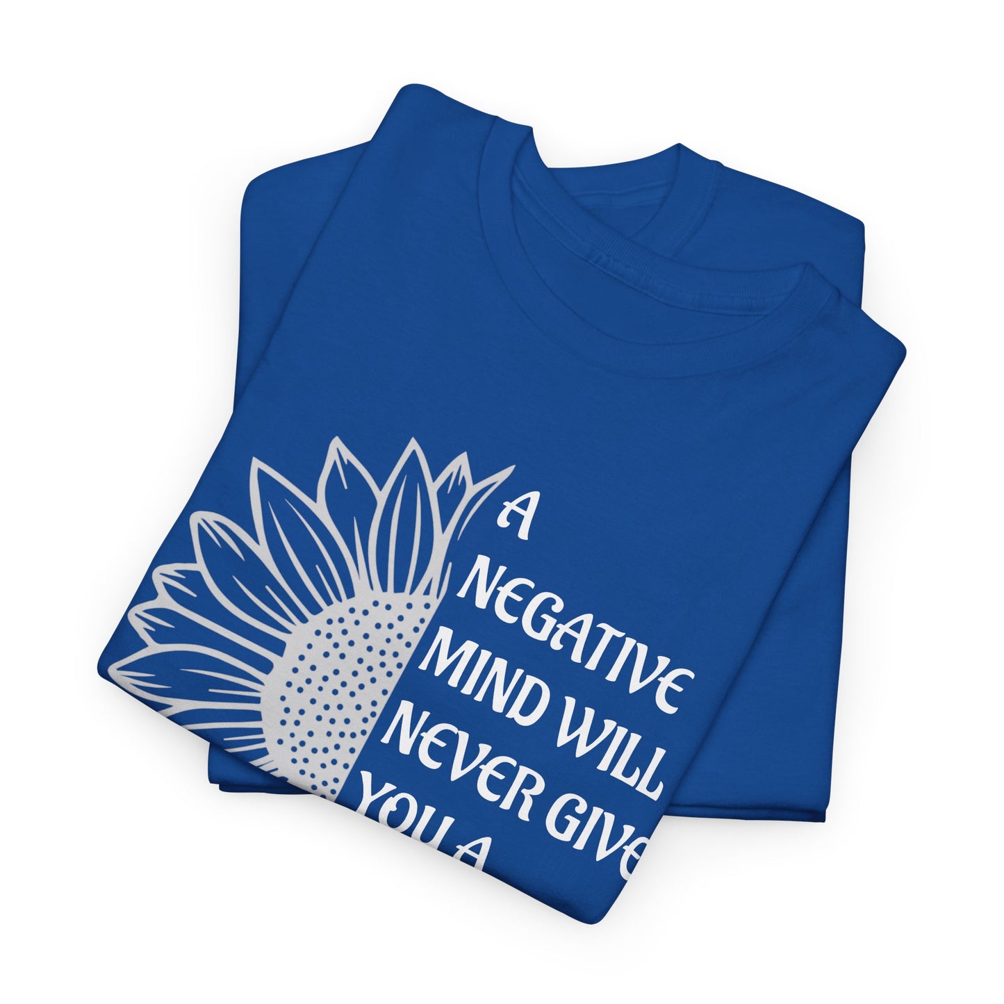A  Negative Mind  Motivational T-Shirt, Green