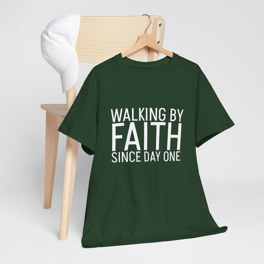Walking by Faith Since Day One T-Shirt
