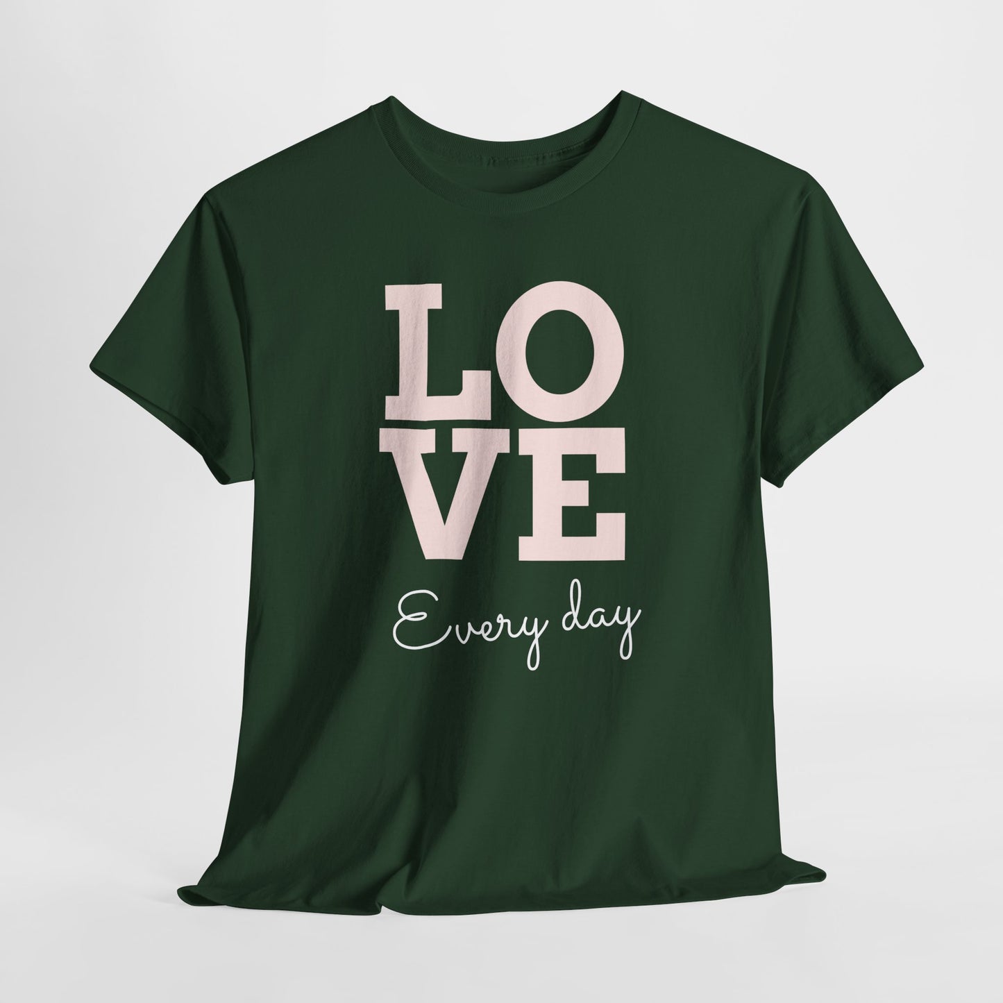 Love Everyday T-Shirt
