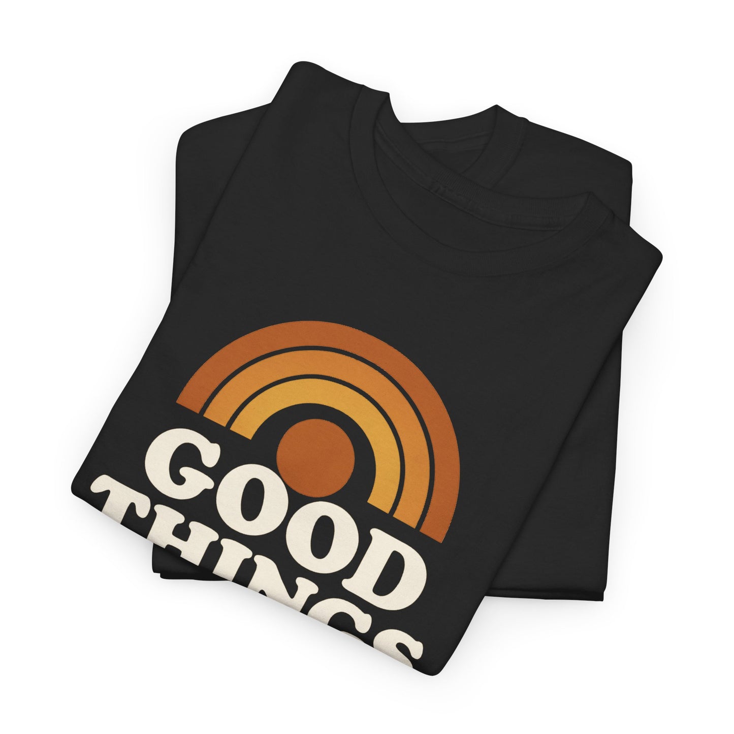 Good things are coming T-Shirt