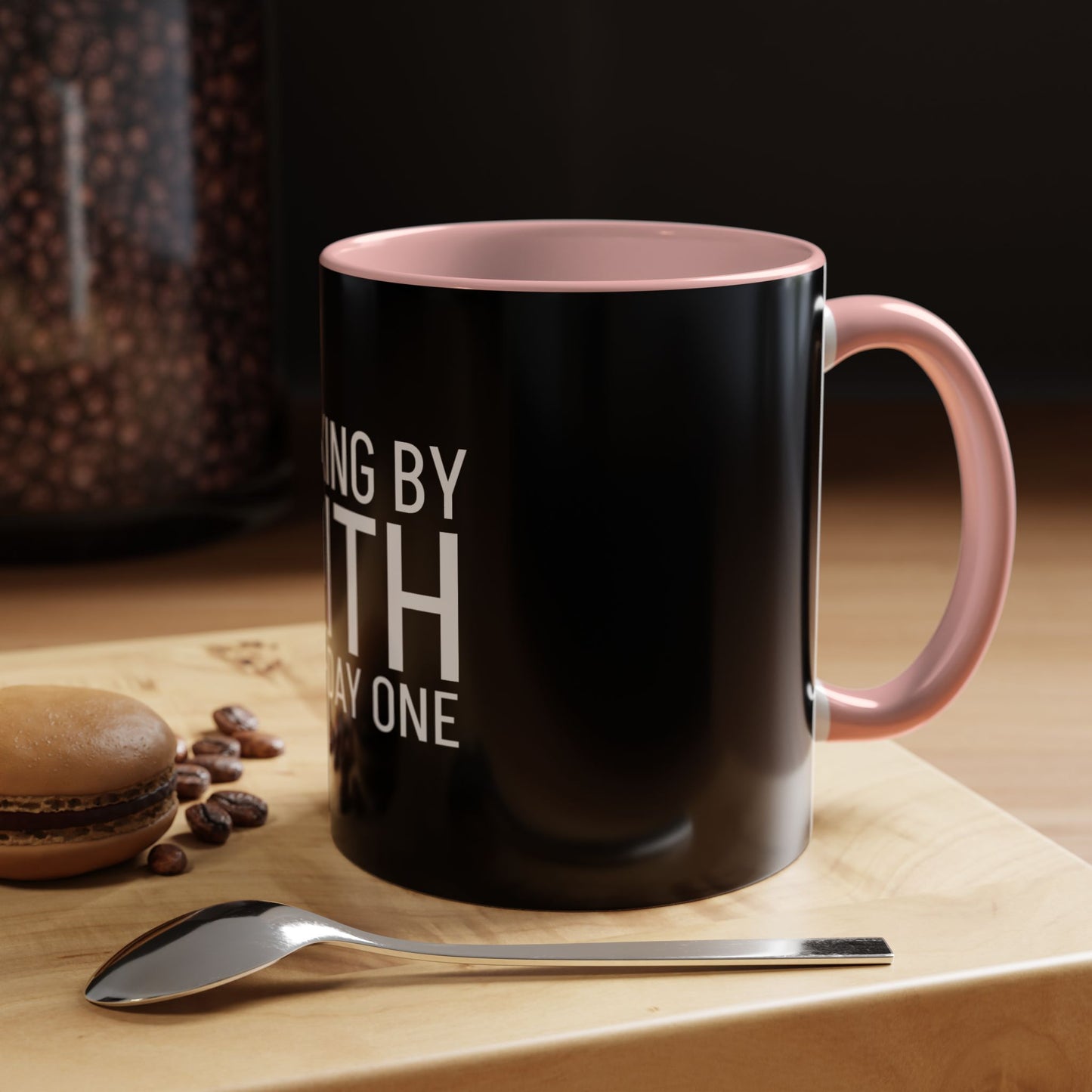 Walking by Faith Since Day One - Accent Coffee Mug,  Black