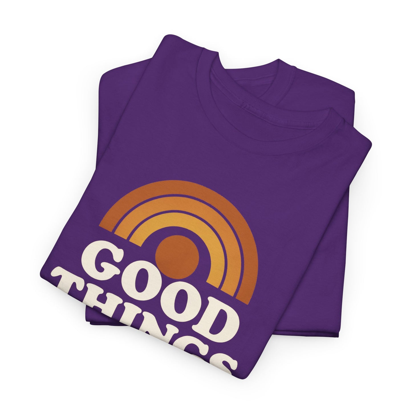 Good things are coming T-Shirt