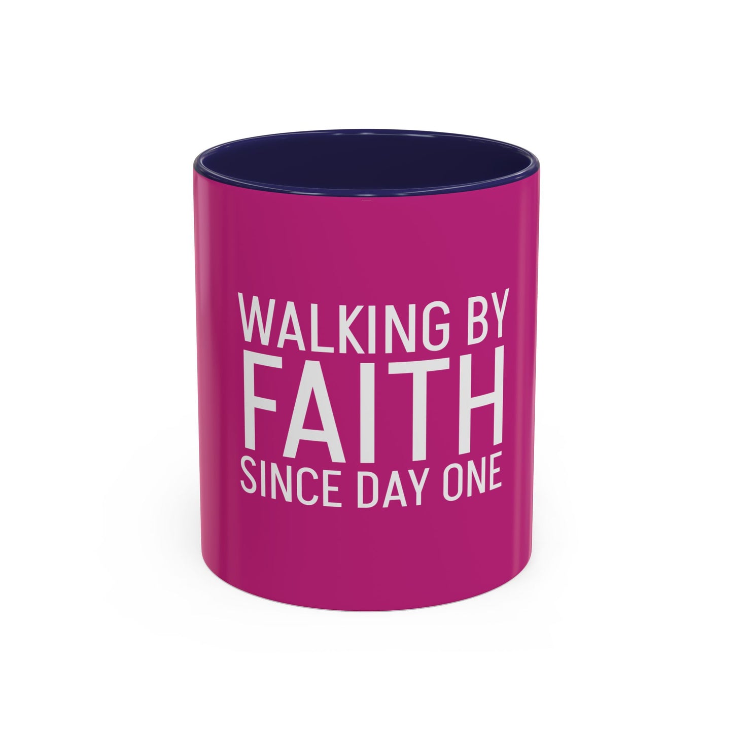 Walking by Faith Since Day One - Inspiring Accent Coffee Mug, Pink