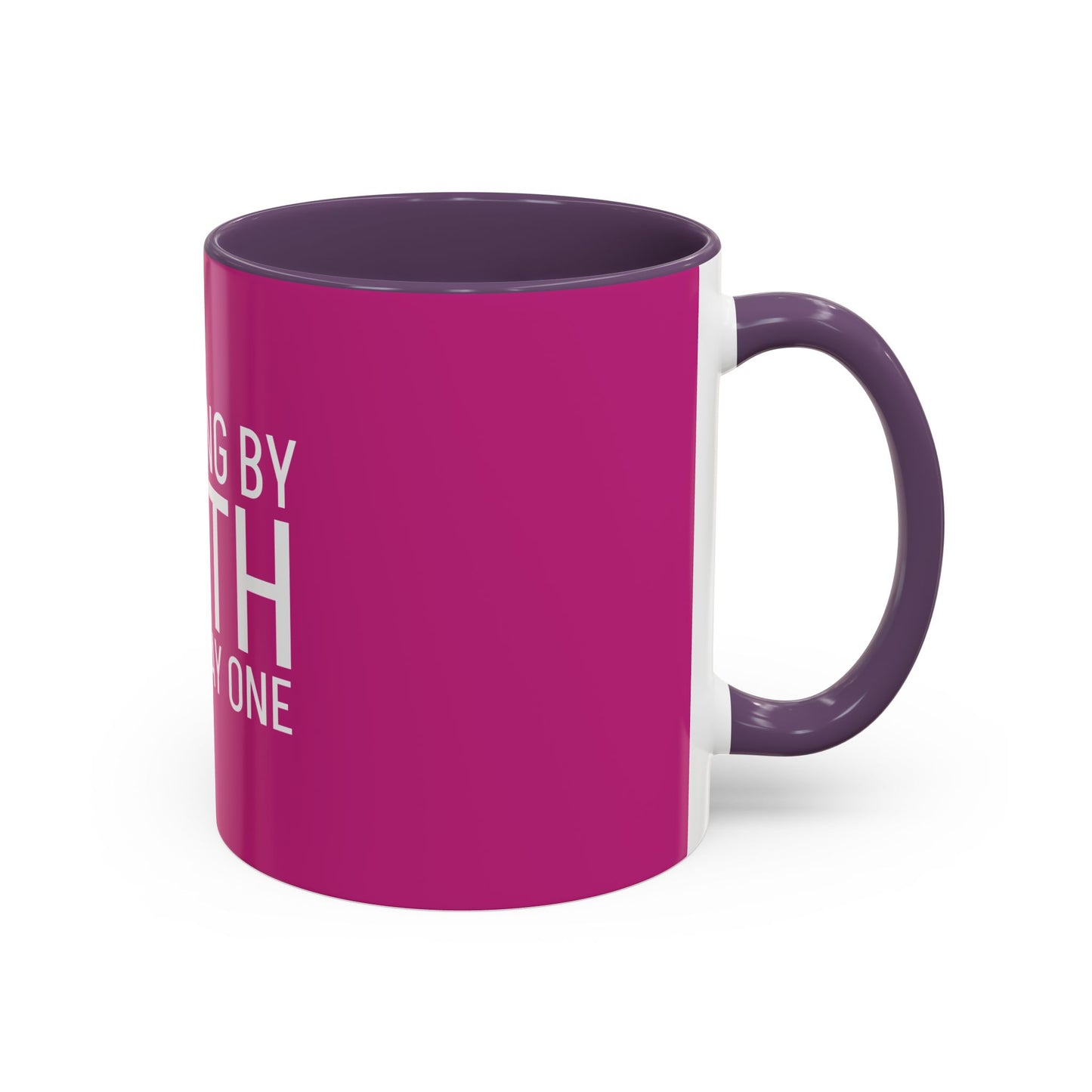 Walking by Faith Since Day One - Inspiring Accent Coffee Mug, Pink