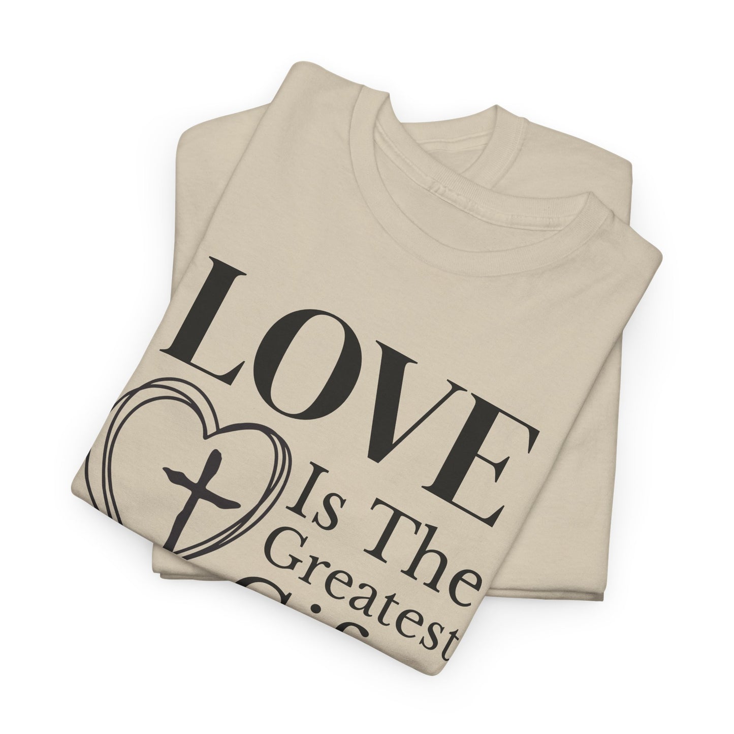 LOVE Christian – 1 Corinthians 13:13 | The Greatest Gift T-Shirt