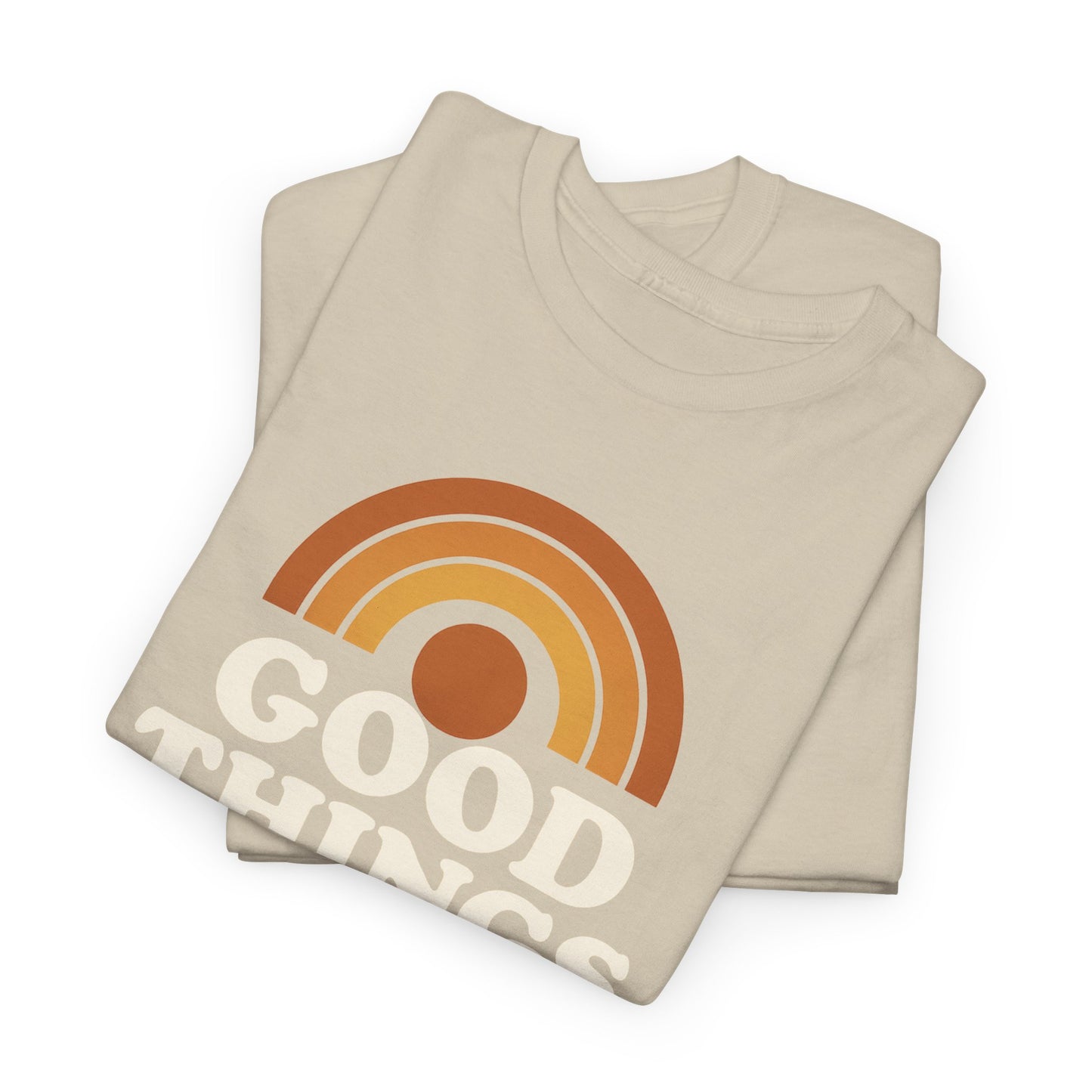 Good things are coming T-Shirt