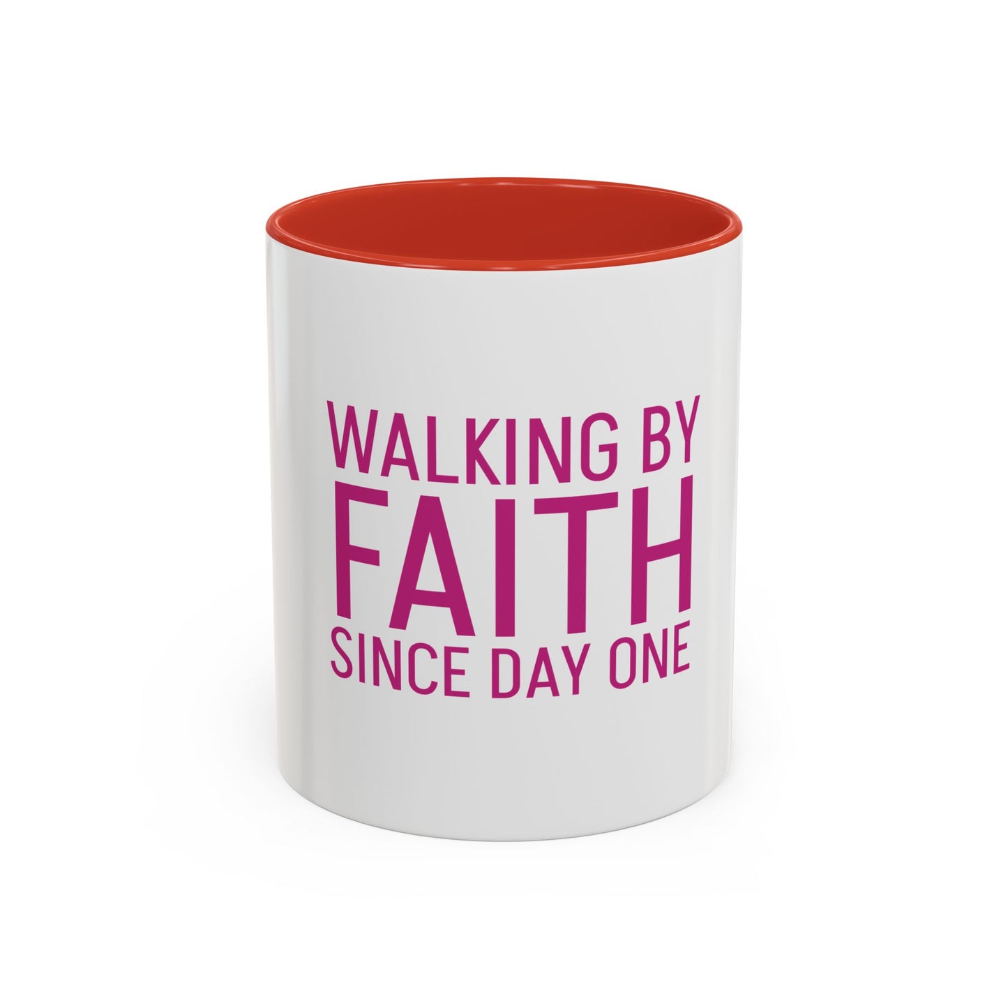 Walking by Faith Since Day One - Inspiring Accent Coffee Mug, White