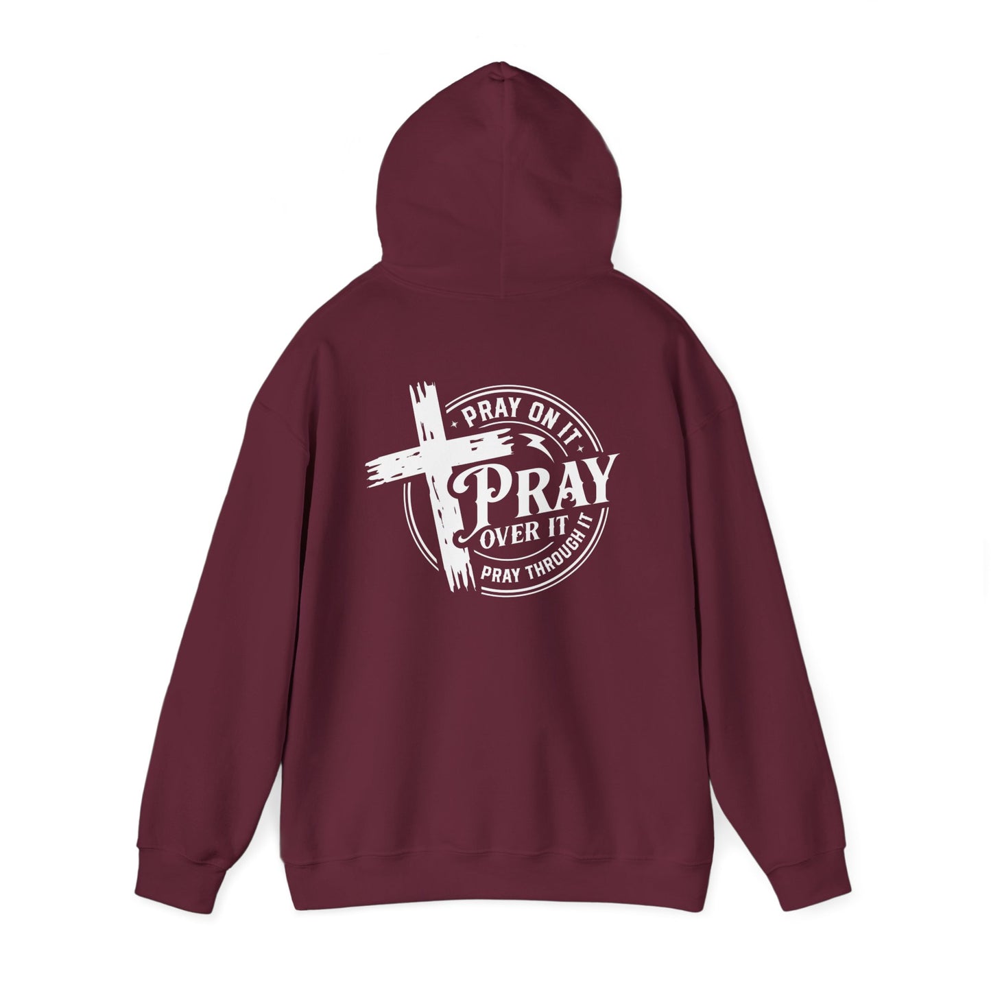 Pray on It, Pray over it, Pray through it Hoodie