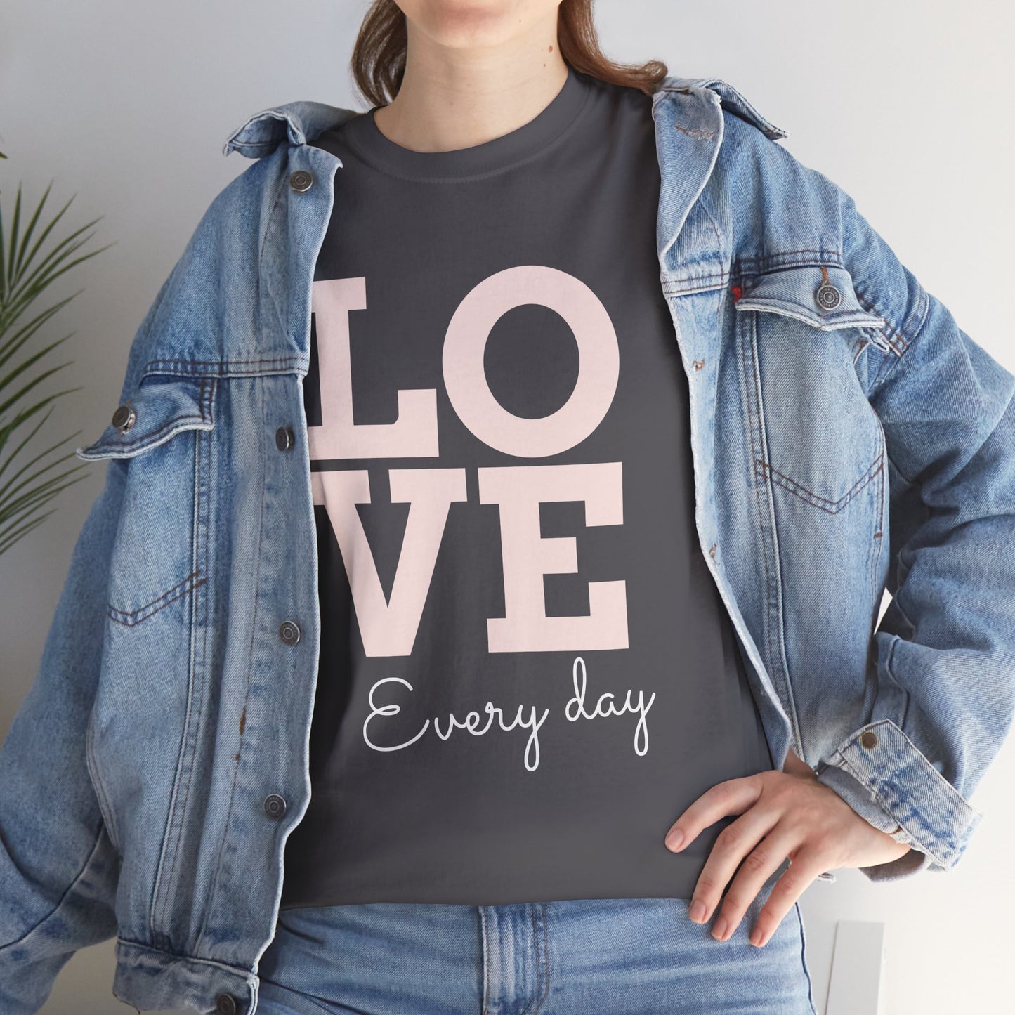 Love Everyday T-Shirt