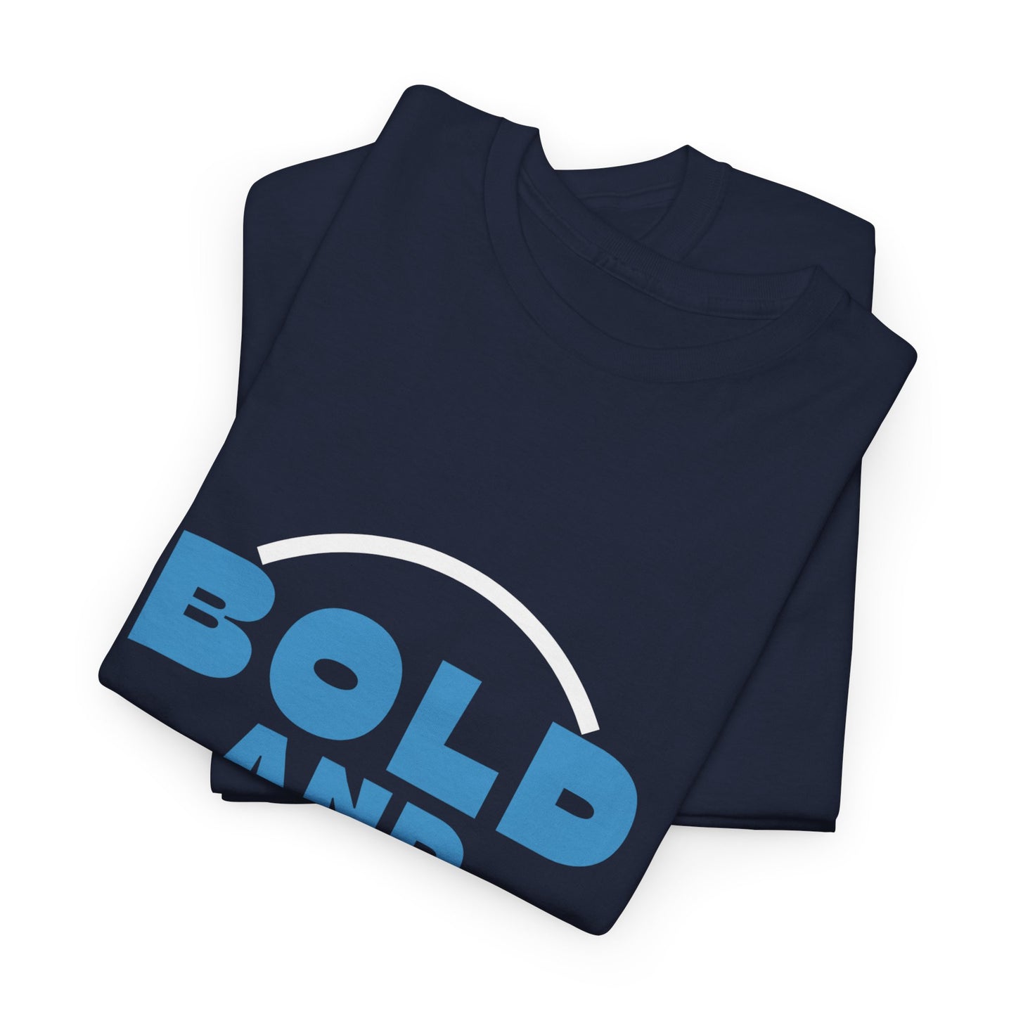 Bold and Beautiful T-Shirt