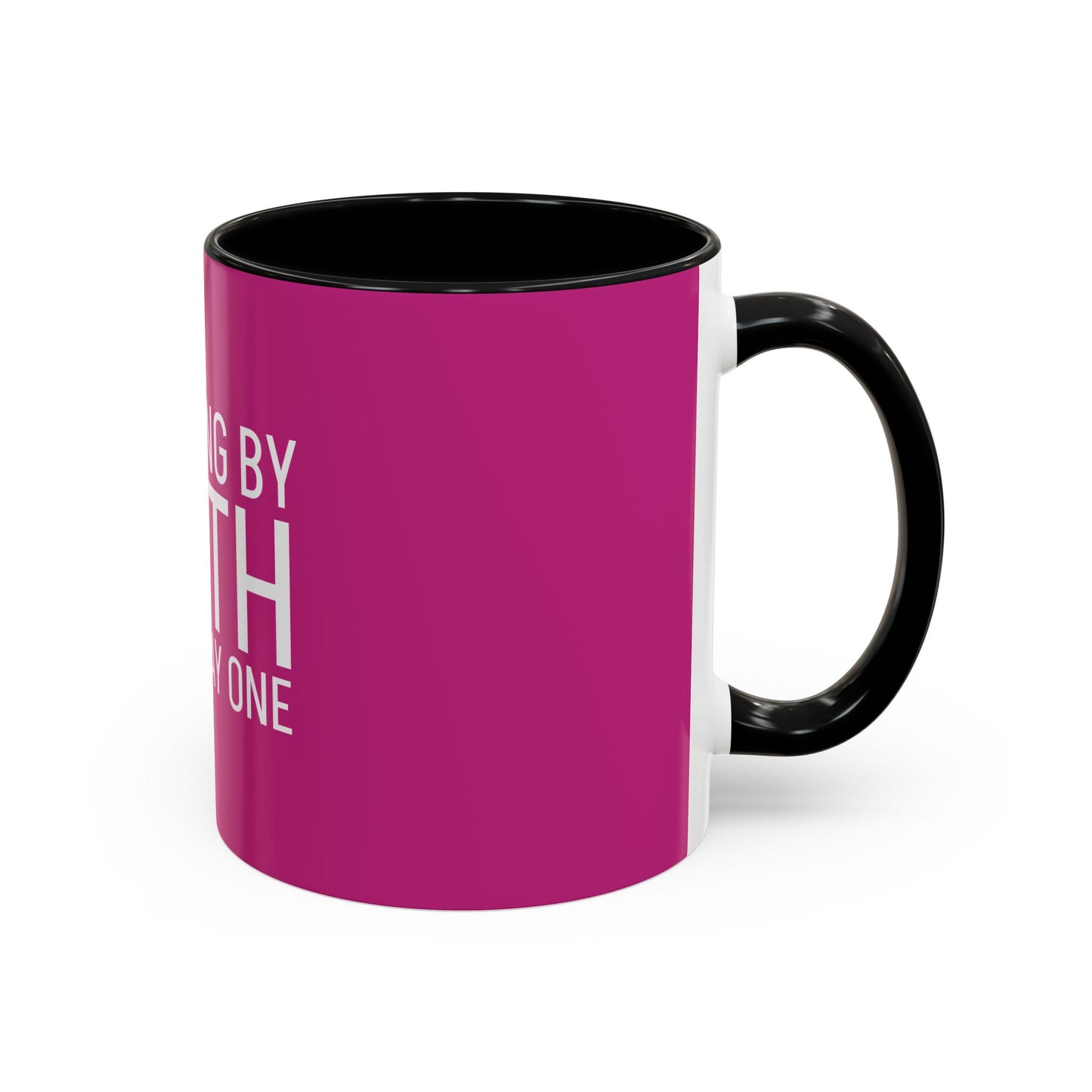 Walking by Faith Since Day One - Inspiring Accent Coffee Mug, Pink