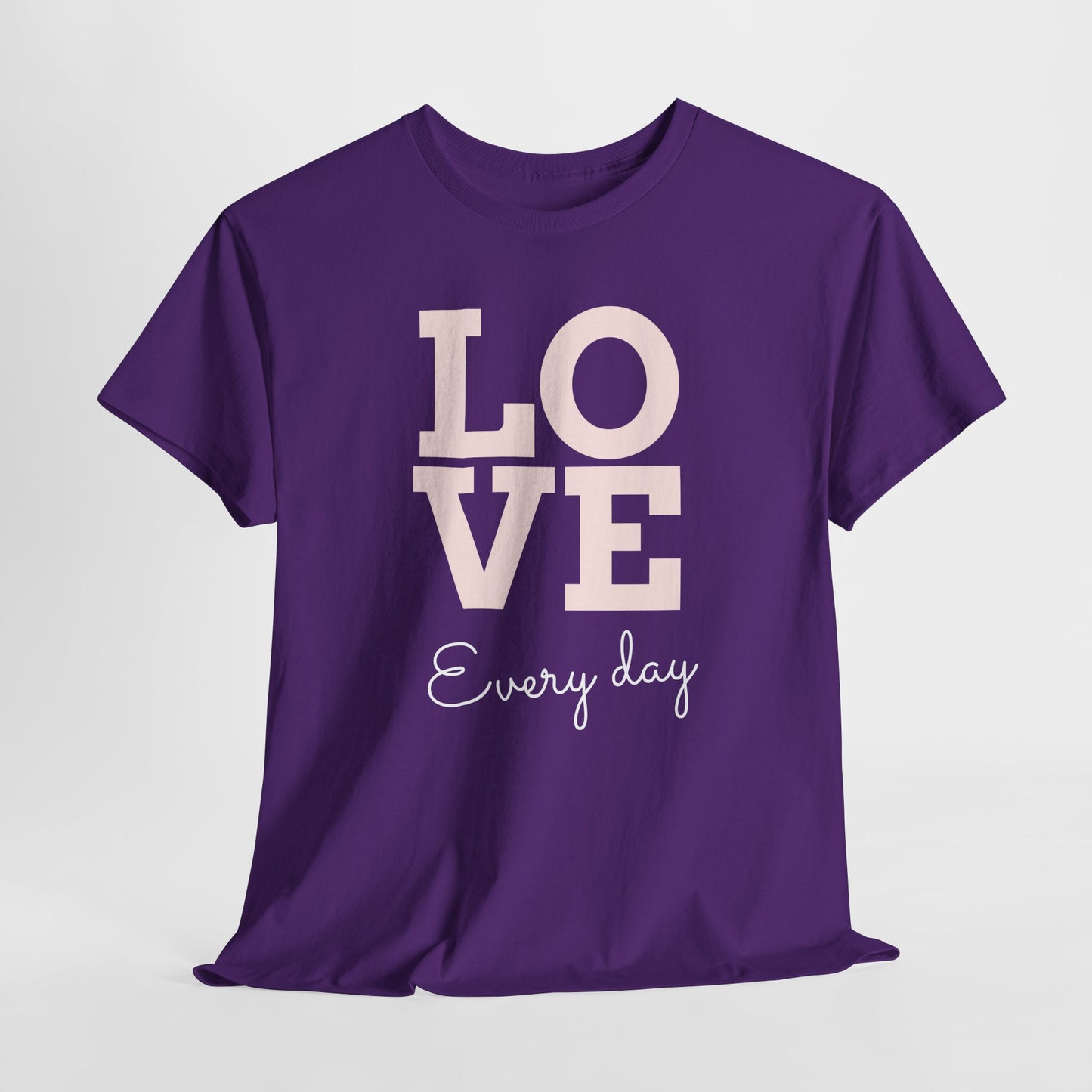 Love Everyday T-Shirt