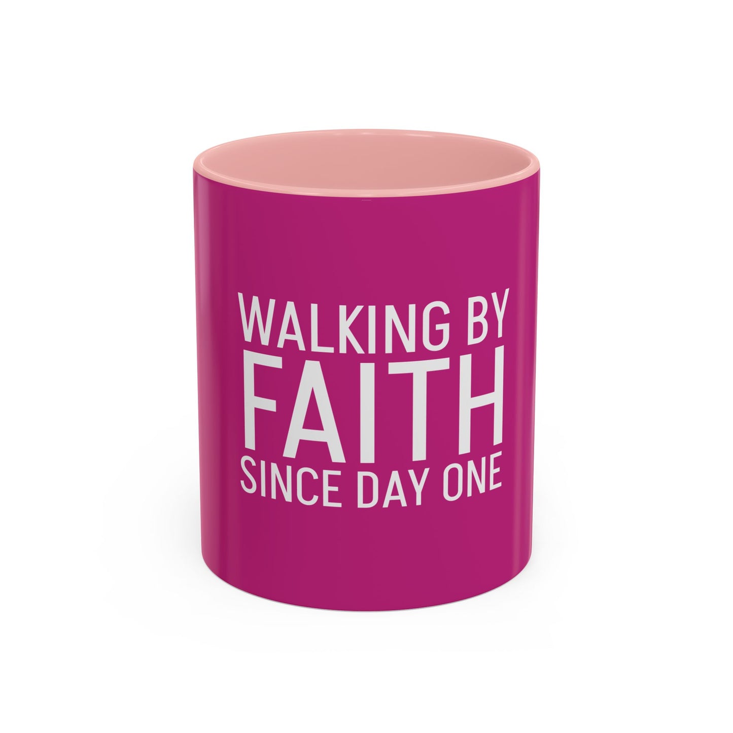 Walking by Faith Since Day One - Inspiring Accent Coffee Mug, Pink
