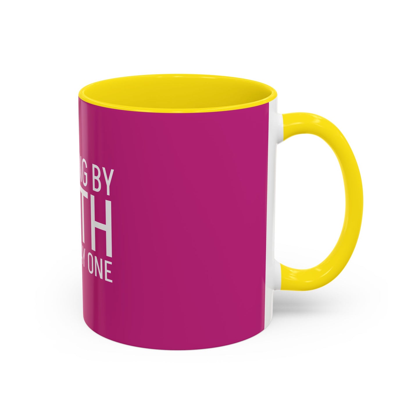 Walking by Faith Since Day One - Inspiring Accent Coffee Mug, Pink