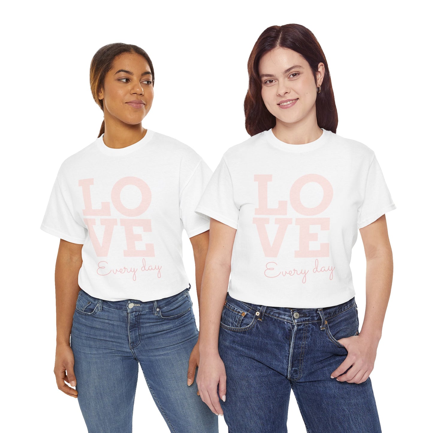 Love Everyday T-Shirt