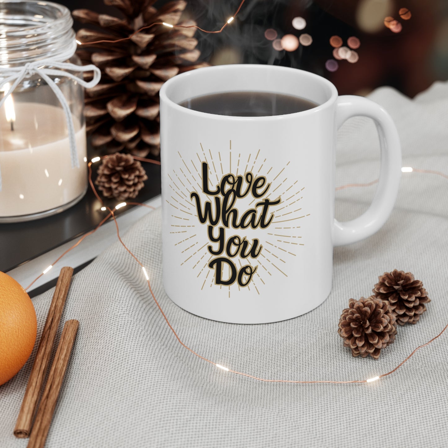 Love What You Do Coffee Cups - 11oz & 15oz, Mug