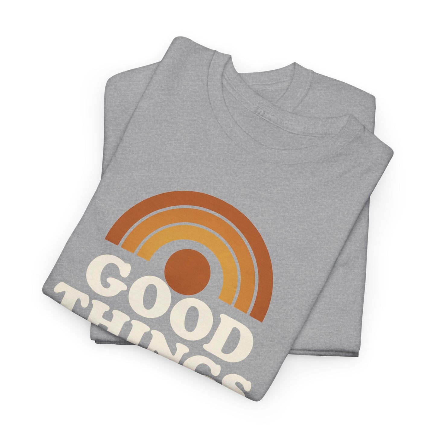 Good things are coming T-Shirt