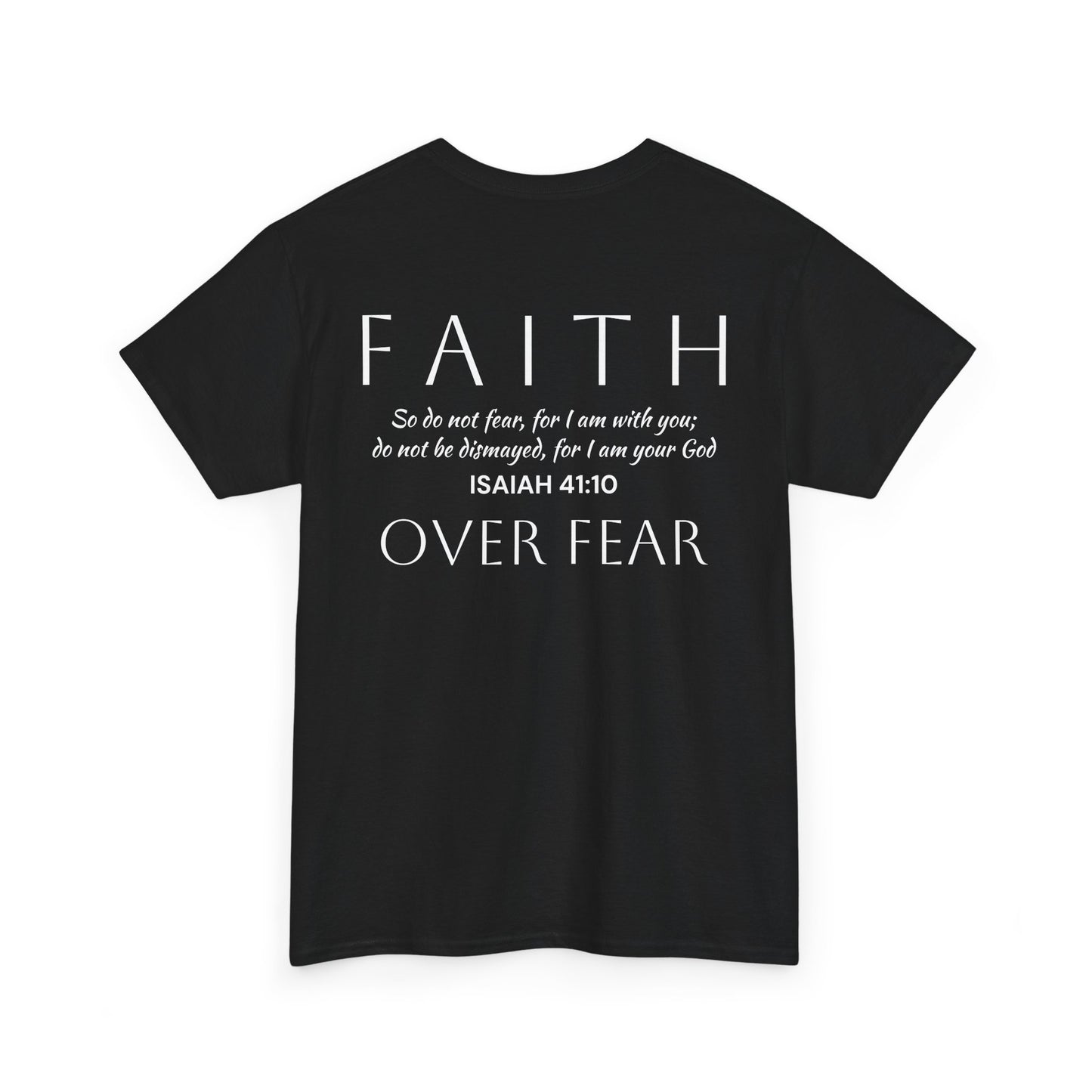 Faith Over Fear Isaiah 41:10 T-Shirt