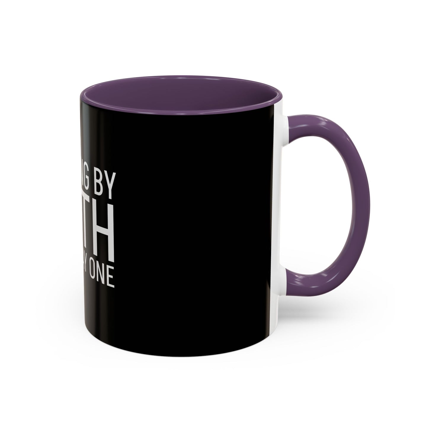 Walking by Faith Since Day One - Accent Coffee Mug,  Black