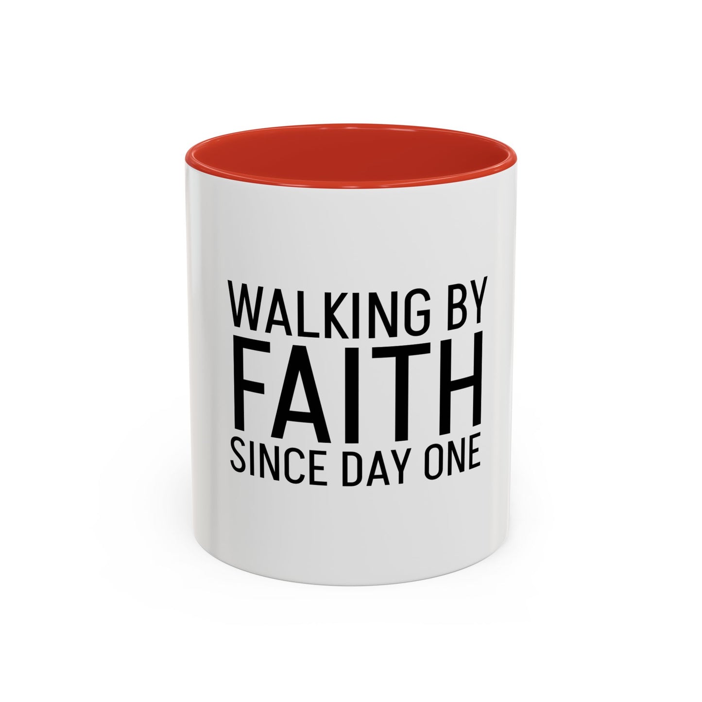 Walking by Faith Since Day One - Inspiring Accent Coffee Mug, White