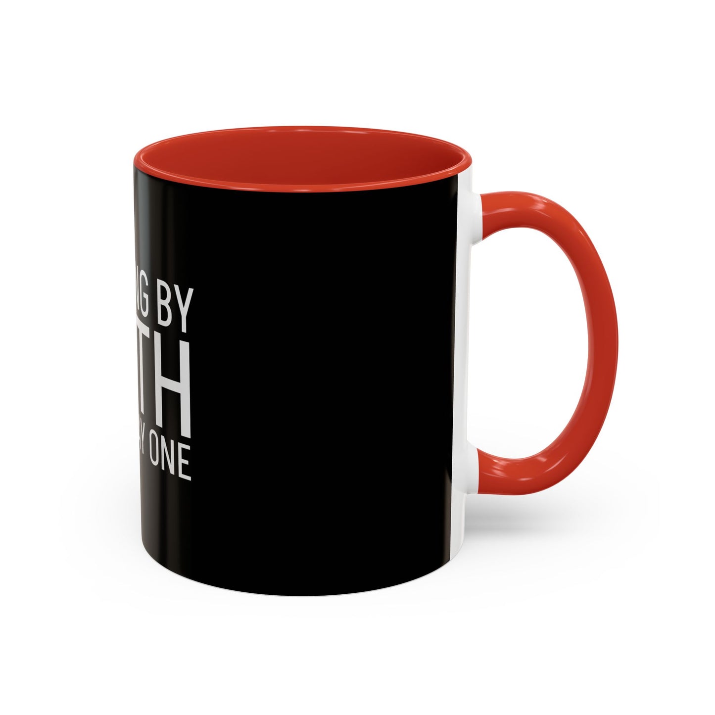 Walking by Faith Since Day One - Accent Coffee Mug,  Black