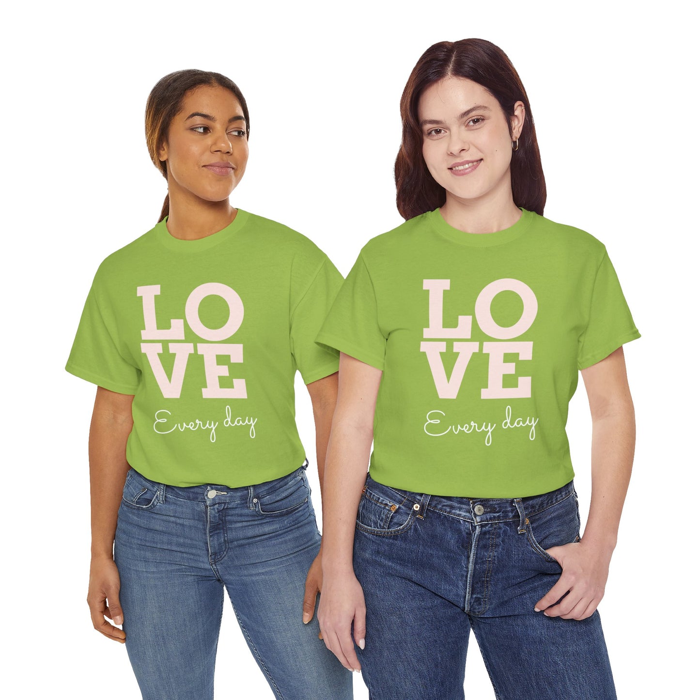 Love Everyday T-Shirt