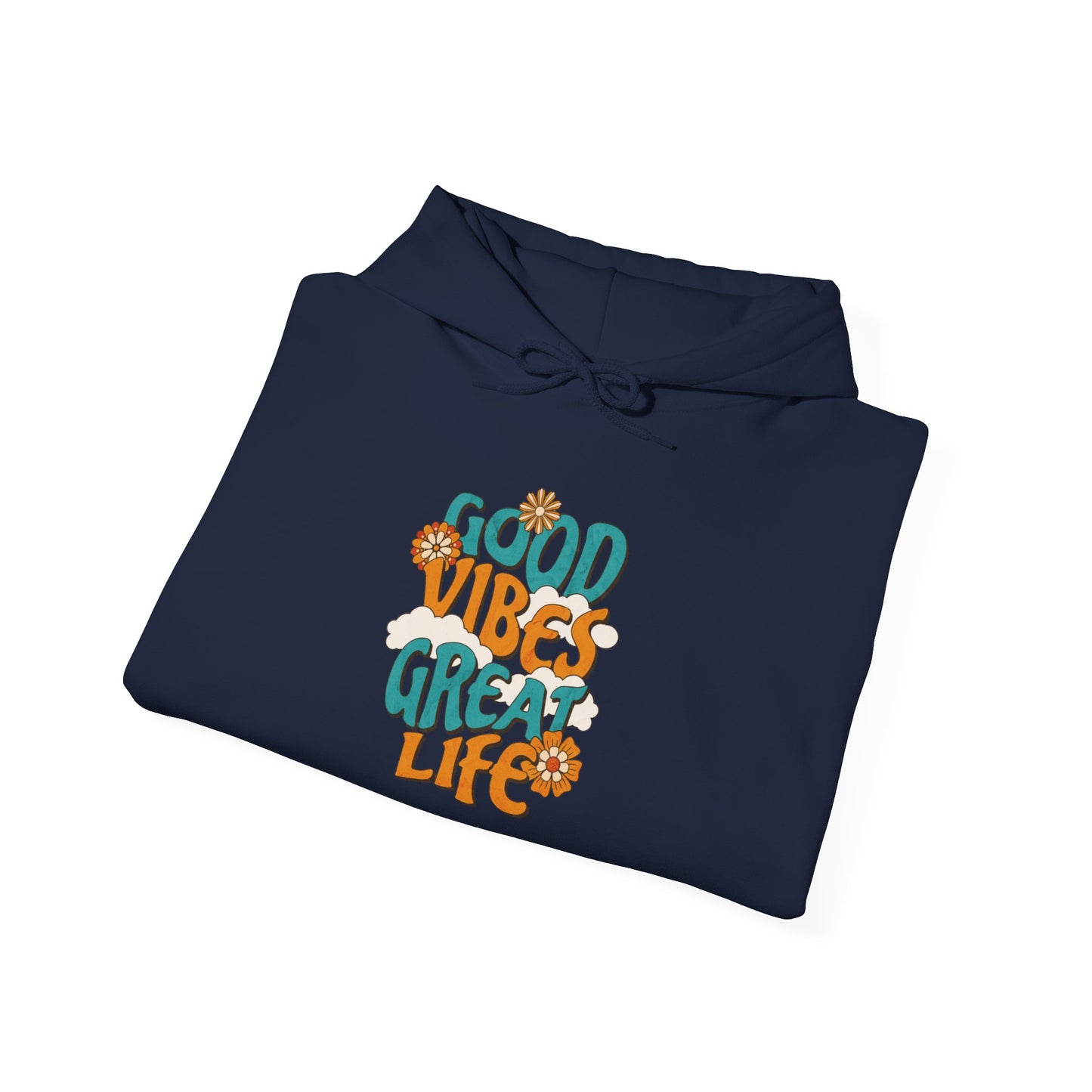 Good Vibe, Great Life Hoodie