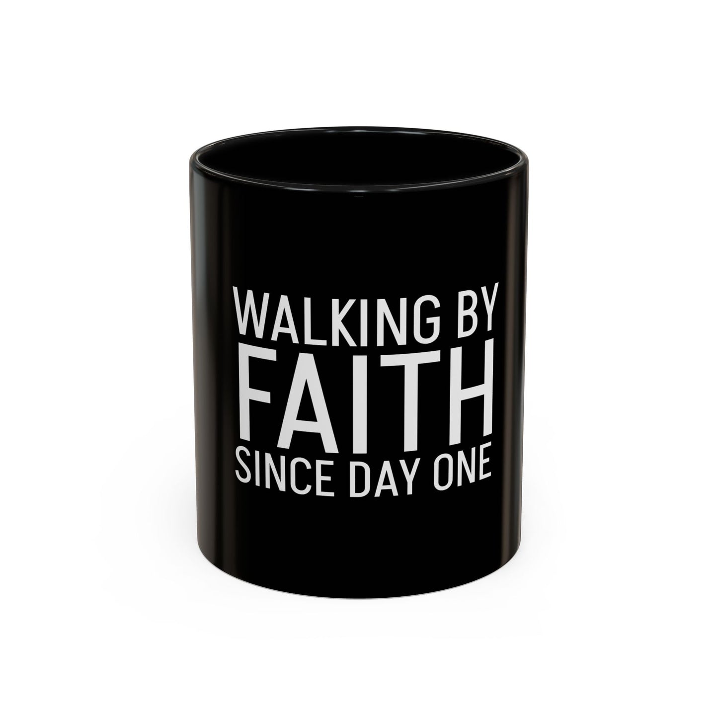Walking by Faith Since Day One - Accent Coffee Mug,  Black