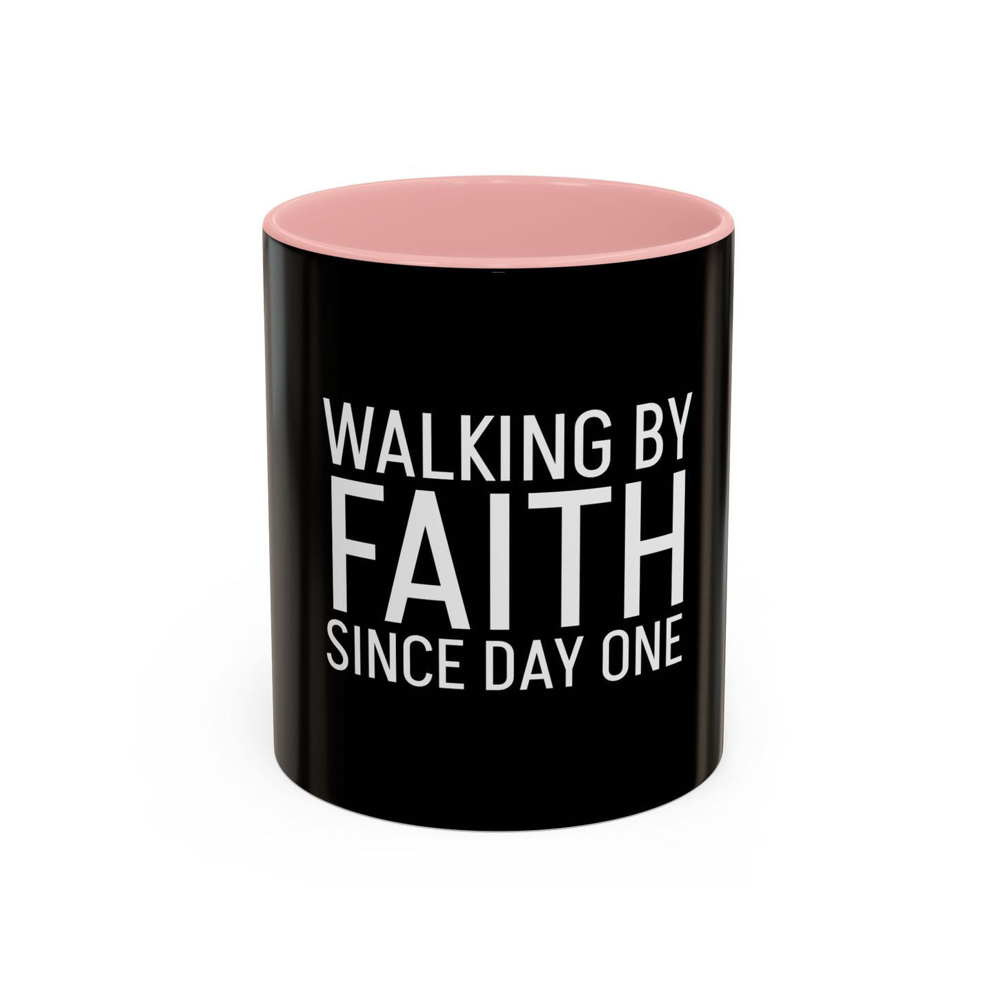 Walking by Faith Since Day One - Accent Coffee Mug,  Black
