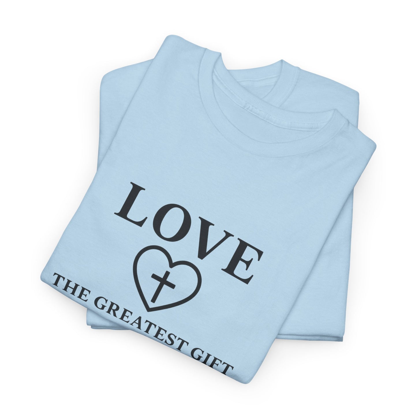 LOVE Christian T-Shirt – 1 Corinthians 13:13 | The Greatest Gift Tee